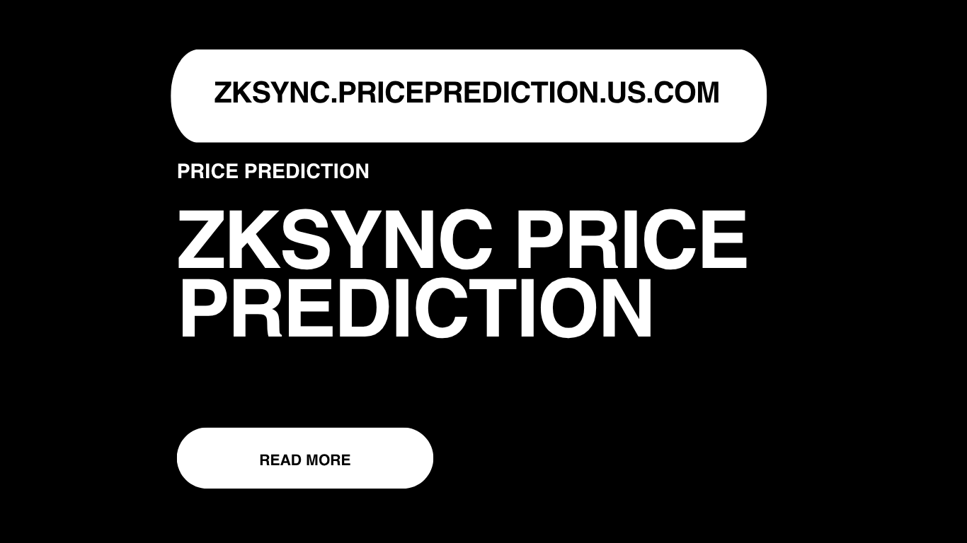 ZKsync Price Prediction | ZKsync Forecast 2025, 2030, 2040